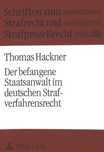 Der befangene Staatsanwalt im deutschen Strafverfahrensrecht