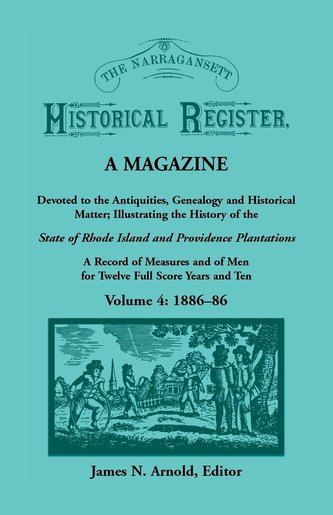 The Narragansett Historical Register, A Magazine Devoted to the Antiquities, Genealogy and Historical Matter Illustrating the Hi