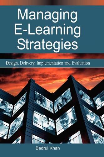 Managing E-Learning Strategies: Design, Delivery, Implementation and Evaluation
