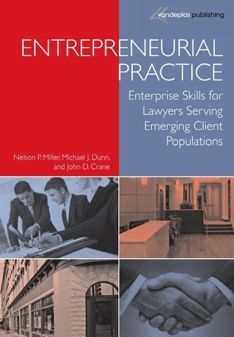 Entrepreneurial Practice: Enterprise Skills for Lawyers Serving Emerging Client Populations