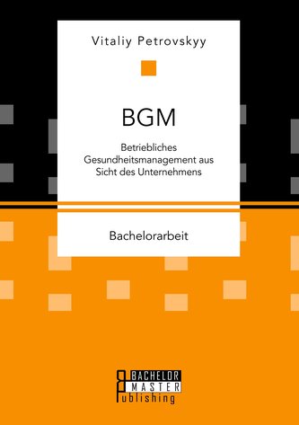 BGM: Betriebliches Gesundheitsmanagement aus Sicht des Unternehmens