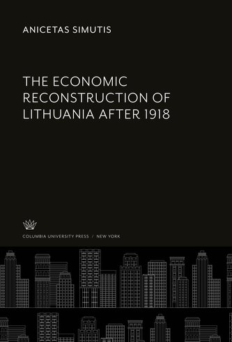 The Economic Reconstruction of Lithuania After 1918