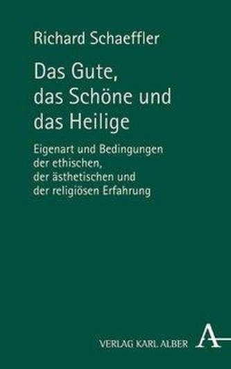 Das Gute, das Schöne und das Heilige