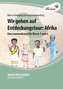 Wir gehen auf Entdeckungstour: Afrika (PR)