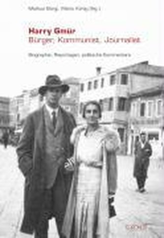Harry Gmür - Bürger, Kommunist, Journalist