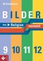 Bilder aus Religion vernetzt 9-12. 36 Farbfolien