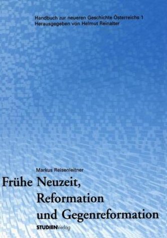 Frühe Neuzeit, Reformation und Gegenreformation Frühe Neuzeit, Reformation und Gegenreformation