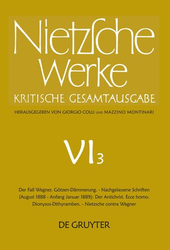 Werke, Band 3, Der Fall Wagner. Götzen-Dämmerung. - Nachgelassene Schriften (August 1888 - Anfang Januar 1889): Der Antichrist.