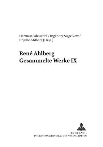 René Ahlberg. Gesammelte Werke IX