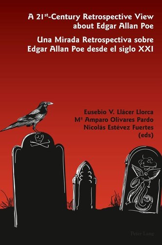 A 21st-Century Retrospective View about Edgar Allan Poe. Una Mirada Retrospectiva sobre Edgar Allan Poe desde el sigl