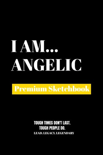 I Am Angelic: Premium Blank Sketchbook