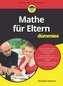 Mathe für Eltern für Dummies
