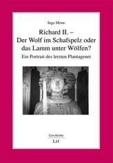 Richard II. - Der Wolf im Schafspelz oder das Lamm unter Wölfen?