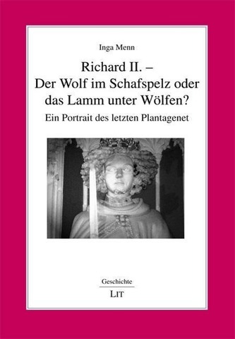 Richard II. - Der Wolf im Schafspelz oder das Lamm unter Wölfen?