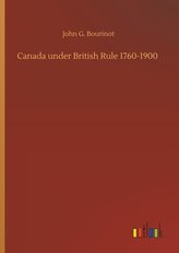 Canada under British Rule 1760-1900