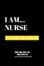 I Am Nurse: Premium Blank Sketchbook