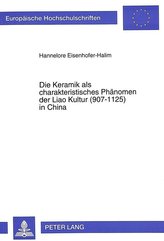 Die Keramik als charakteristisches Phänomen der Liao Kultur (907-1125) in China