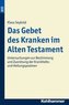 Das Gebet des Kranken im Alten Testament