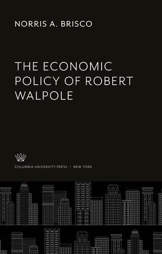 The Economic Policy of Robert Walpole