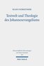 Textwelt und Theologie des Johannesevangeliums
