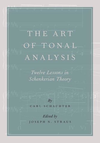 The Art of Tonal Analysis: Twelve Lessons in Schenkerian Theory