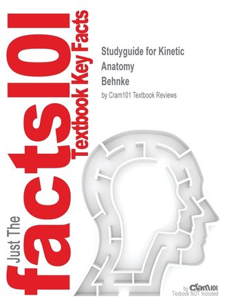 Studyguide for Kinetic Anatomy by Behnke, ISBN 9780736000161