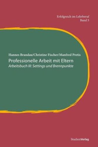 Professionelle Arbeit mit Eltern. Bd.3