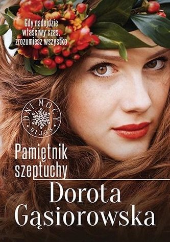 Pamiętnik szeptuchy. Dni mocy. T.1 Pamiętnik szeptuchy. Dni mocy. T.1
