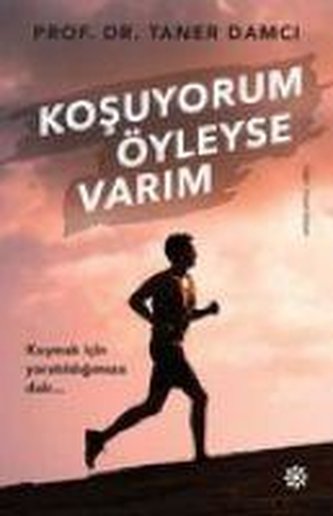 Kosuyorum Öyleyse Varim