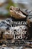 Schwarze Viper, schneller Tod. Verblüffendes aus dem Reich der Reptilien und Amphibien