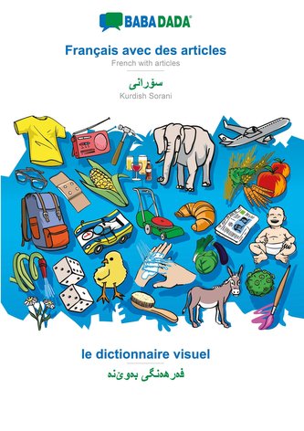 BABADADA, Français avec des articles - Kurdish Sorani (in arabic script), le dictionnaire visuel - visual dictionary (in arabic