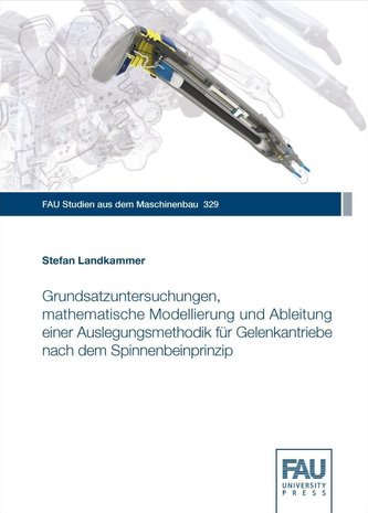 Grundsatzuntersuchungen, mathematische Modellierung und Ableitung einer Auslegungsmethodik für Gelenkantriebe nach dem Spinnenbe