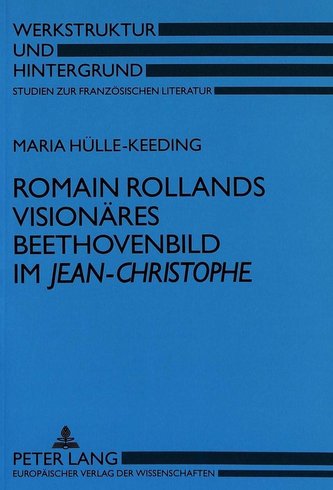 Romain Rollands visionäres Beethovenbild im Jean-Christophe