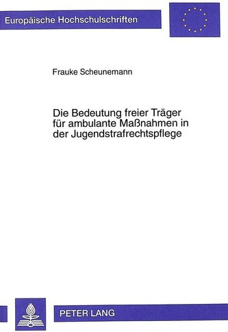 Die Bedeutung freier Träger für ambulante Maßnahmen in der Jugendstrafrechtspflege