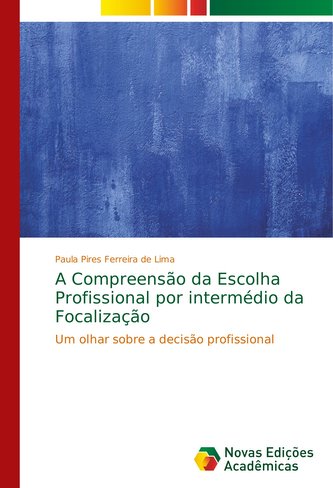 A Compreensão da Escolha Profissional por intermédio da Focalização