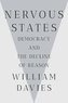 Nervous States: Democracy and the Decline of Reason