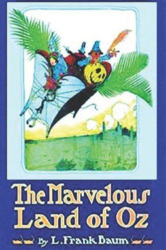 The Marvelous Land of Oz: (illustrated)