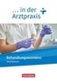 ... in der Arztpraxis. Behandlungsassistenz - Arbeitsbuch