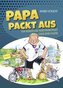 Papa packt aus