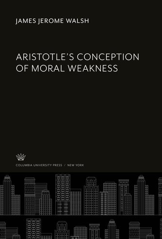 Aristotle'S Conception of Moral Weakness
