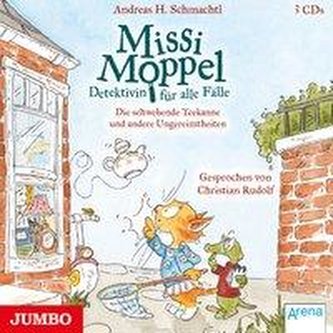 Missi Moppel. Die schwebende Teekanne und andere Ungereimtheiten