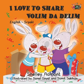 I Love to Share: English Serbian Bilingual Edition