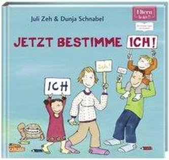 Jetzt bestimme ich, ich, ich! (ELTERN-Vorlesebuch)