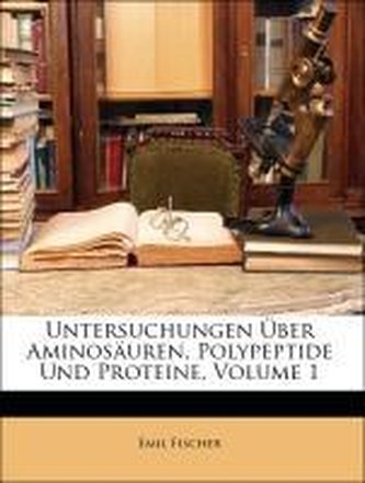 Untersuchungen Über Aminosäuren, Polypeptide Und Proteine, Volume 1