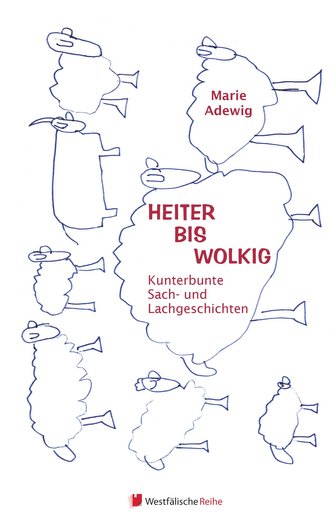 Heiter bis wolkig - Kunterbunte Sach - und Lachgeschichten