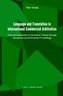 Language and Translation in International Commercial Arbitration: From the Constitution of the Arbitral Tribunal Through Recogni