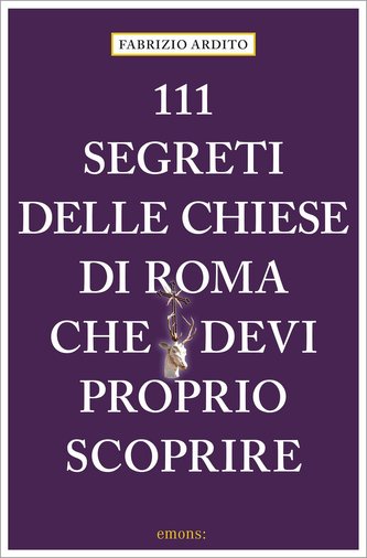 111 segreti delle chiese di Roma che devi proprio scoprire