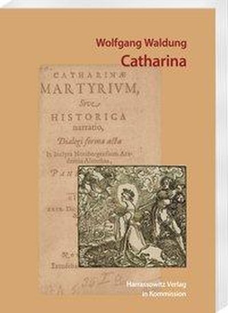 Wolfgang Waldung: Catharinae martyrium