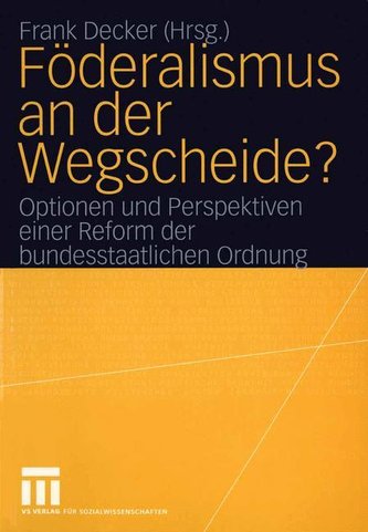 Föderalismus an der Wegscheide?