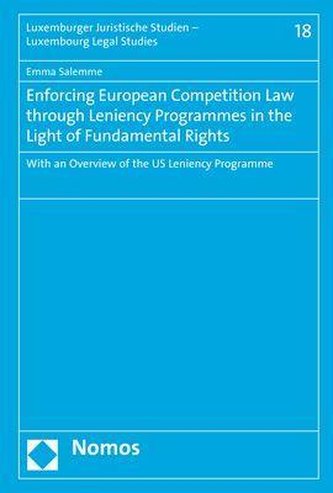 Enforcing European Competition Law through Leniency Programmes in the Light of Fundamental Rights